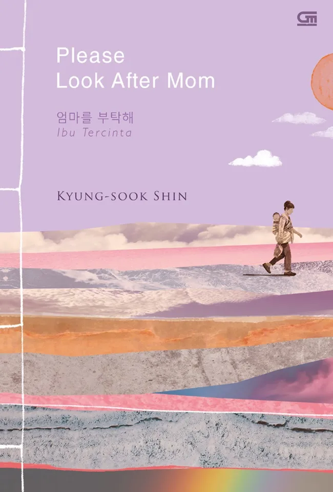 Cover Please look after mom = ibu tercinta / Kyung Sook Shin ; penerjemah, Tanti Lesmana