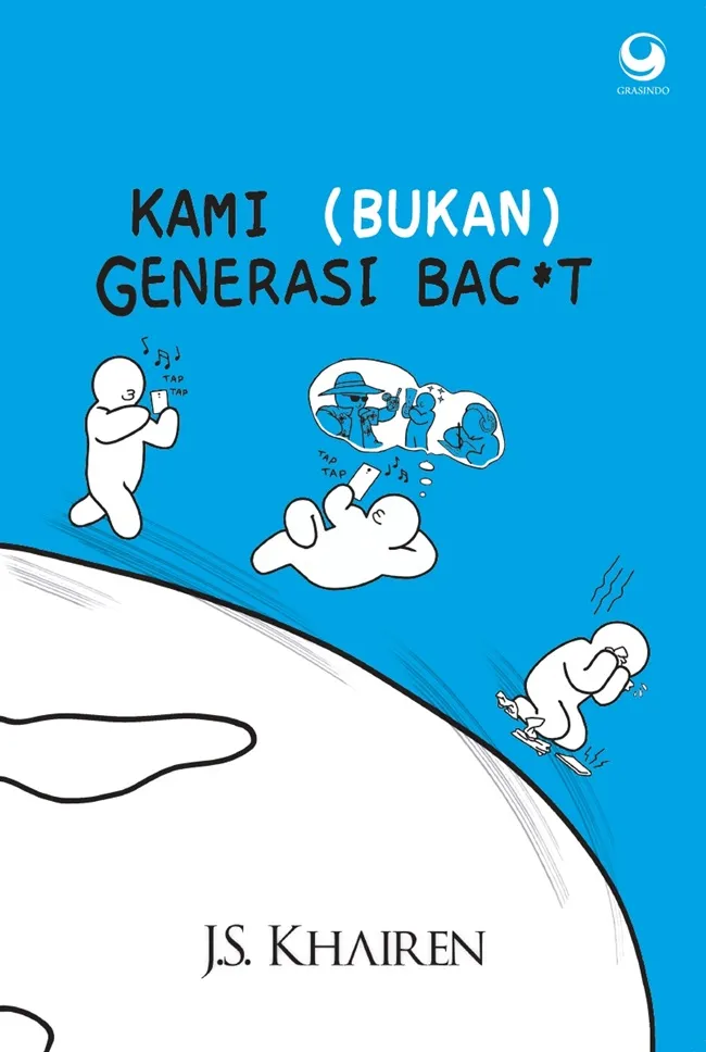 Cover Kami (bukan) generasi bac*t/ penulis, J.S. Khairen ; penyunting, MB Winata