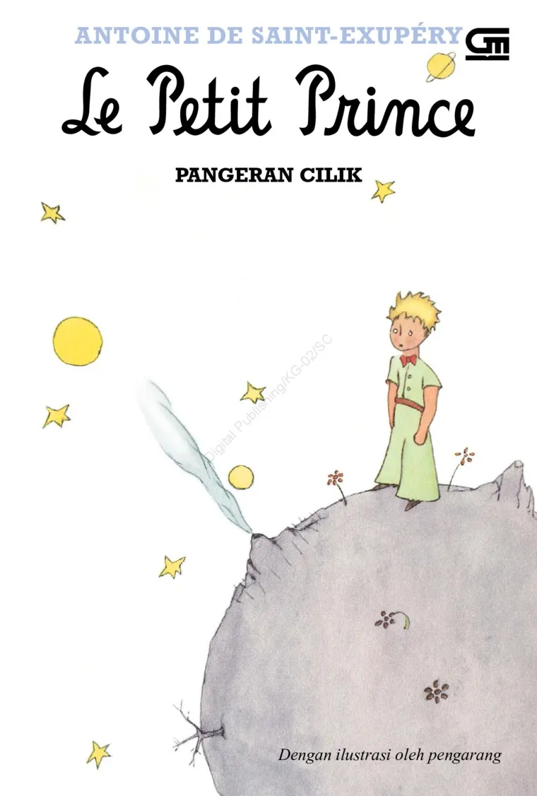 Cover Pangeran cilik / leh, Antoine De Saint-Exupery ; alih bahasa, Henri Chambert-Loir ; dengan ilustrasi oleh, Antoine De Saint-Exupery